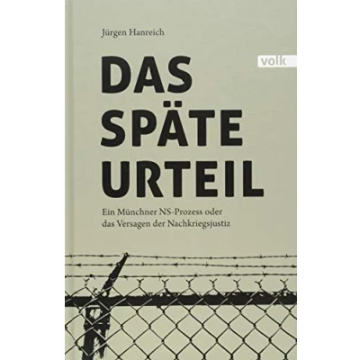 Abbildung von das späte Urteil: Ein Münchner NS Prozess oder Versagen der Nachkriegsjustiz