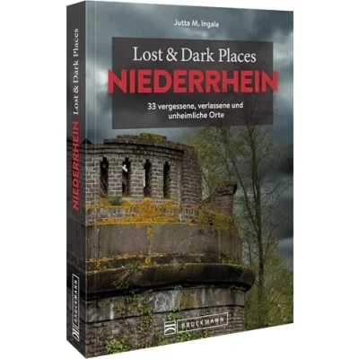 Abbildung von Bruckmann Dark Tourism Guide Lost &amp; Places Niederrhein: 33 vergessene, verlassene und unheimliche Orte