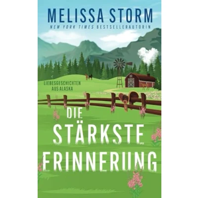 Abbildung von Die stärkste Erinnerung (Im Herzen Alaskas, Band 4)