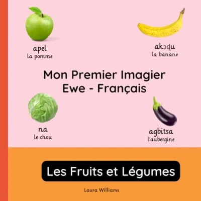 Abbildung von Mon Premier Imagier Ewe Français, Les Fruits et Légumes: Apprendre l&#039;Ewe pour Enfants Débutants Livre Bilingue Illustré en avec Traductions ... (Français Ewe), Band 2)