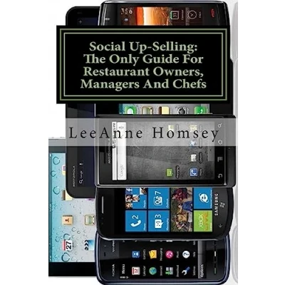 Abbildung von The New Art Of Social Up Selling: Only FOH Training Guide For Restaurant Owners, Managers And Chefs: Version