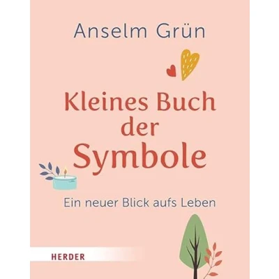 Abbildung von Kleines Buch der Symbole: Ein neuer Blick aufs Leben