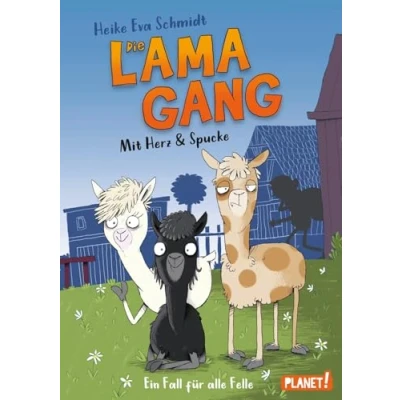 Abbildung von Die Lama Gang. Mit Herz &amp; Spucke 1: Ein Fall für alle Felle: Lustige Detektiv Geschichte (1)
