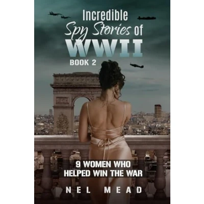 Abbildung von Incredible Spy Stories of WWII: 9 Women who helped with the War Book 2 (Women Spies)