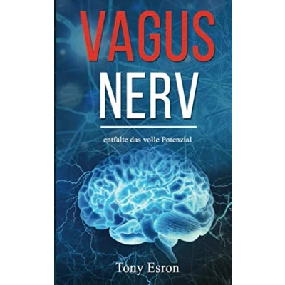 Abbildung von Vagus Nerv: entfalte das volle Potenzial; bekämpfe effektiv Ängste, Stress, Schmerzen und Depressionen