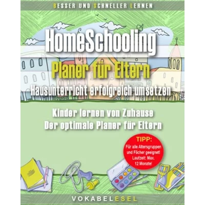 Abbildung von HomeSchooling Planer für Eltern Hausunterricht erfolgreich umsetzen: Kinder lernen von Zuhause. Der optimale