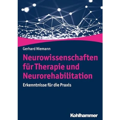 Abbildung von Neurowissenschaften für Therapie und Neurorehabilitation: Erkenntnisse die Praxis