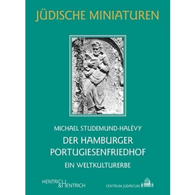 Abbildung von Der Hamburger Portugiesenfriedhof: Ein Weltkulturerbe (Jüdische Miniaturen: Herausgegeben von Hermann Simon)