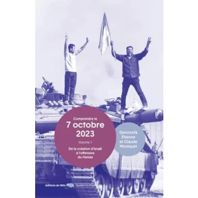 Abbildung von Comprendre le 7 octobre 2023 Volume 1 De la création d&#039;isr: 1, d&#039;Israël à l&#039;offensive du Hamas