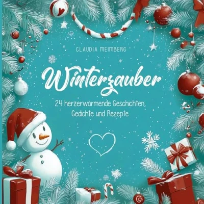 Abbildung von Winterzauber: 24 herzerwärmende Geschichten, Gedichte und Rezepte