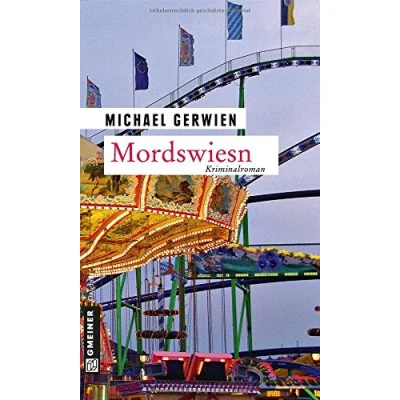 Abbildung von Mordswiesn: Der fünfte Fall für Max Raintaler (Kriminalromane im GMEINER Verlag)