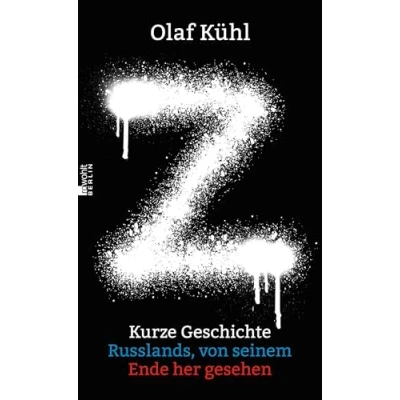 Abbildung von Z: Kurze Geschichte Russlands, von seinem Ende her gesehen