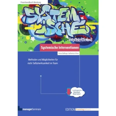 Abbildung von Systemische Interventionen: Methoden und Möglichkeiten für mehr Selbstwirksamkeit im Team (Edition Training aktuell)