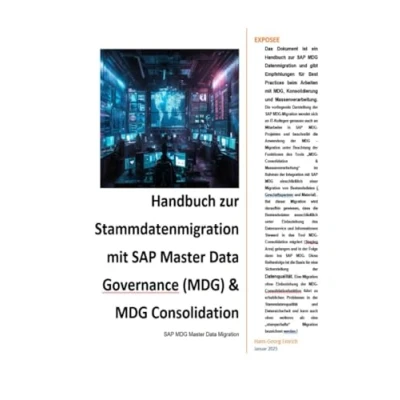 Abbildung von SAP Master Data Governance (MDG) Stammdatenmigration: MDG Datenmigration &amp; Consolidation mit DQM Best Practices Handbuch ... Anwendungsbeispielen