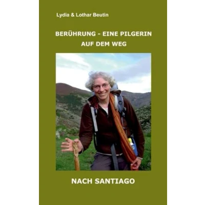 Abbildung von Berührung Eine Pilgerin auf dem Weg nach Santiago