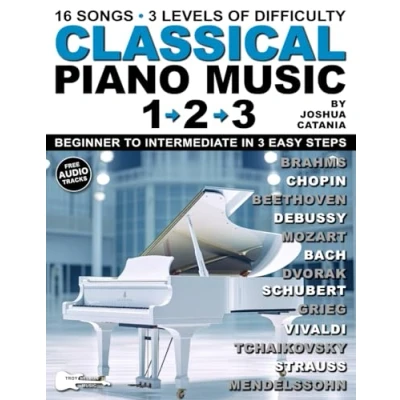 Abbildung von Classical Piano Music 123: 16 Popular Songs. 3 Levels of Difficulty. Beginner to Intermediate in Easy Steps!