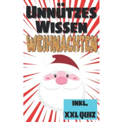 Abbildung von Unnützes Wissen Weihnachten: Kuriose Fakten rund um das Weihnachtsfest und die Adventszeit