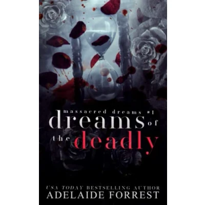 Abbildung von Dreams of the Deadly: A Dark Mafia Romance (Massacred Dreams, Band 1)