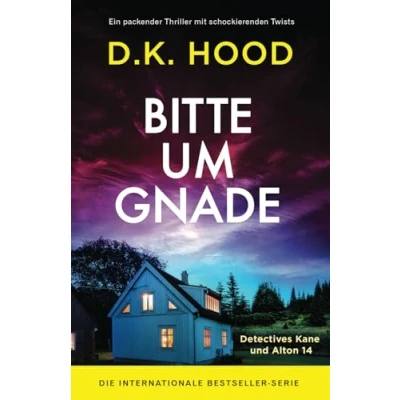 Abbildung von Bitte um Gnade: Ein packender Thriller mit schockierenden Twists (Detectives Kane und Alton, Band 14)