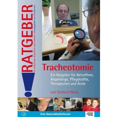Abbildung von Tracheotomie: Ein Ratgeber für Betroffene, Angehörige, Pflegekräfte und Ärzte (Ratgeber Betroffene Fachleute)