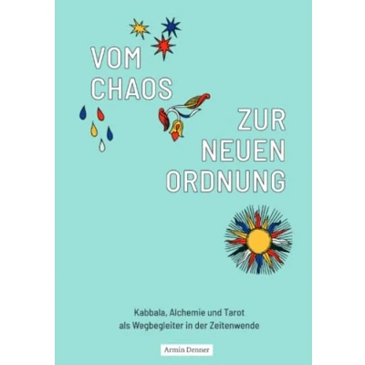 Abbildung von Vom Chaos zur Neuen Ordnung: Kabbala, Alchemie und Tarot als Wegbegleiter in der Zeitenwende