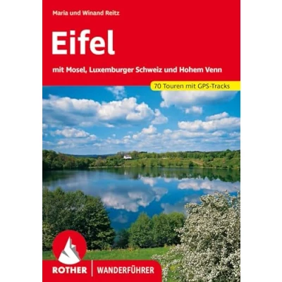 Abbildung von Eifel: mit Mosel, Luxemburger Schweiz und Hohem Venn. 70 Touren GPS Tracks (Rother Wanderführer)