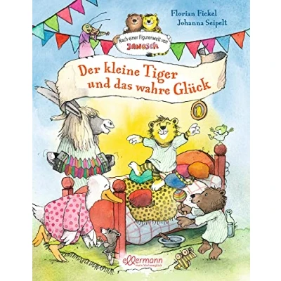 Abbildung von Nach einer Figurenwelt von Janosch. Der kleine Tiger und das wahre Glück: Warmherzige Geburtstags Geschichte über Freundschaft Glück zum Vorlesen für Kinder ab 4 Jahren