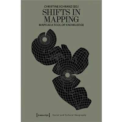 Abbildung von Shifts in Mapping: Maps as a Tool of Knowledge (Sozial und Kulturgeographie)
