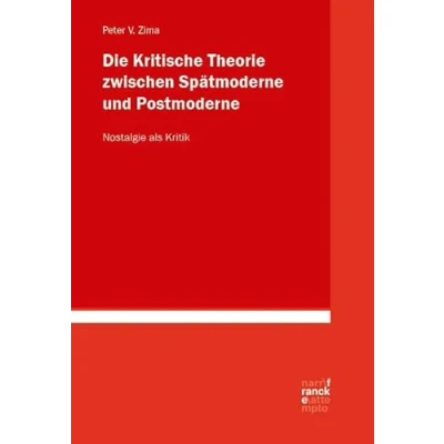 Abbildung von Die Kritische Theorie zwischen Spätmoderne und Postmoderne: Nostalgie als Kritik