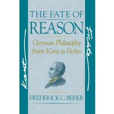 Abbildung von The Fate of Reason: German Philosophy from Kant to Fichte