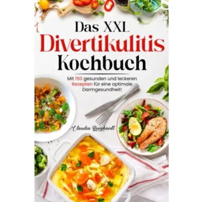 Abbildung von Das große Divertikulitis Kochbuch: Mit 150 gesunden und leckeren Rezepten für eine optimale Darmgesundheit! Inkl. 14 Tage Ernährungsplan
