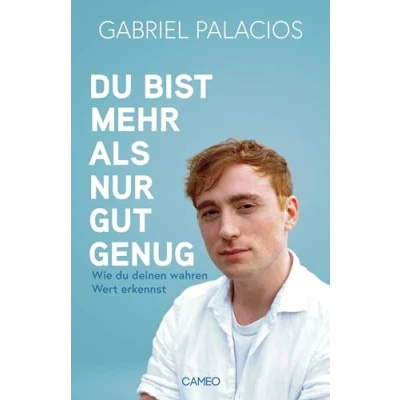 Abbildung von du bist mehr als nur gut genug: Wie deinen wahren Wert erkennst