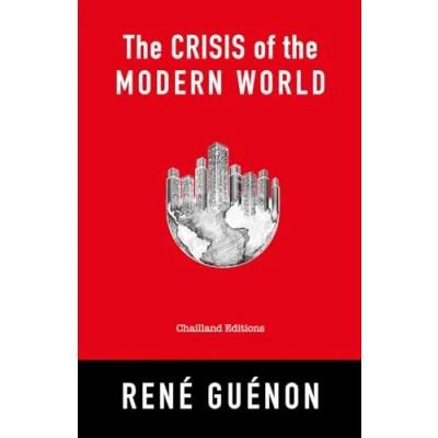Abbildung von the crisis of modern world René Guénon 1927: english book / chailland editions rene guenon books religion science philosophy ...
