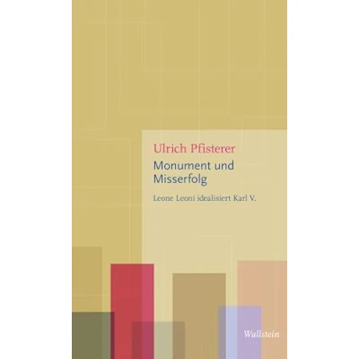Abbildung von Monument und Misserfolg: Leone Leoni idealisiert Karl V. (Figurationen des Heroischen)