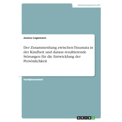 Abbildung von der Zusammenhang zwischen Traumata in Kindheit und daraus resultierende Störungen für die Entwicklung Persönlichkeit