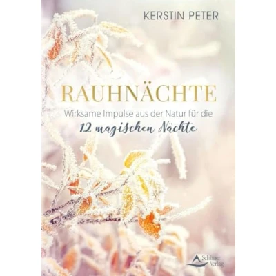 Abbildung von Rauhnächte Wirksame Impulse aus der Natur für die 12 magischen Nächte: Naturimpulse magischste Zeit des Jahres