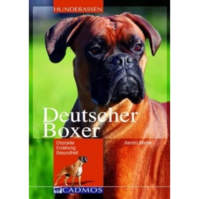 Abbildung von Deutscher Boxer: Charakter, Erziehung, Gesundheit (Cadmos Hunderassen)