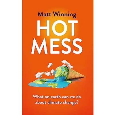 Abbildung von Hot Mess: What on Earth Can We Do About Climate Change?