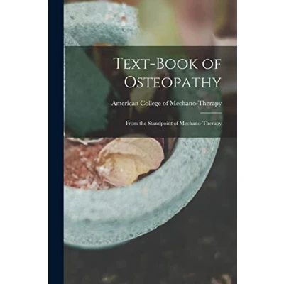 Abbildung von Text book of Osteopathy: From the Standpoint Mechano therapy