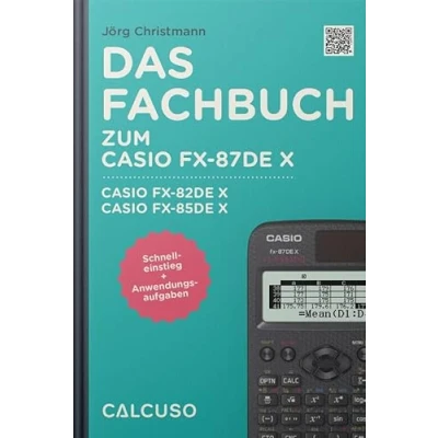 Abbildung von CALCUSO Fachbuch zum Taschenrechner Casio FX 87DE X ClassWiz Schnelleinstieg mit Anwendungsaufgaben und Anleitungen auf 80 Seiten in DIN A5