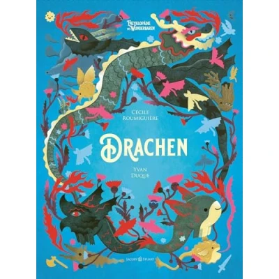 Abbildung von Drachen: Enzyklopädie des Wunderbaren (Enzyklopädie Wunderbaren: von Benjamin Lacombe) Herausgegeben