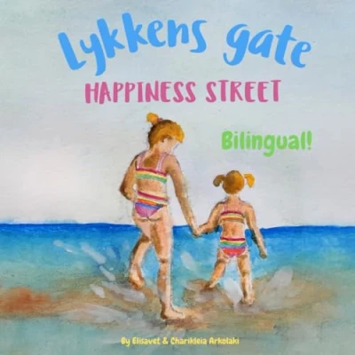 Abbildung von Happiness Street Lykkens gate: A Bilingual book for kids learning Norwegian (English edition) (Norwegian Books Fostering Creativity in Kids)