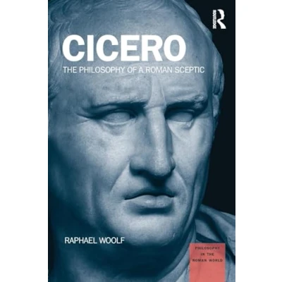 Abbildung von Cicero: the Philosophy of a Roman Sceptic (Philosophy in World)