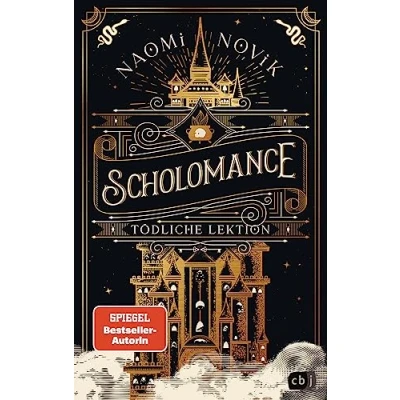 Abbildung von Scholomance Tödliche Lektion: Das epische Dark Fantasy Highlight und Band 1 der New York Times Bestsellertrilogie (Die Reihe, 1)