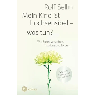 Abbildung von Mein Kind ist hochsensibel was tun?: Wie Sie es verstehen, stärken und fördern