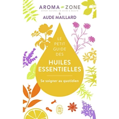 Abbildung von Le petit guide des huiles essentielles: Se soigner au quotidien