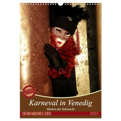 Abbildung von Masken der Sehnsucht Karneval in Venedig (Wandkalender 2025 DIN A3 hoch), CALVENDO Monatskalender