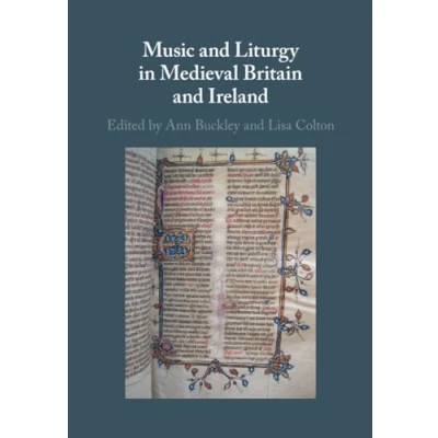 Abbildung von Music and Liturgy in Medieval Britain Ireland