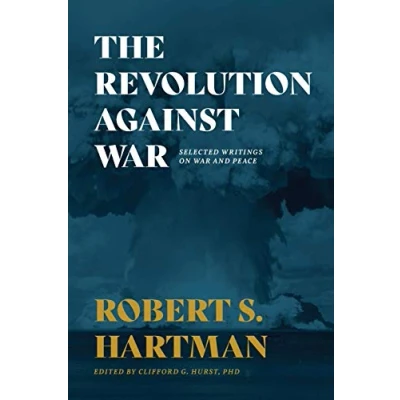 Abbildung von The Revolution Against War: Selected Writings on War and Peace