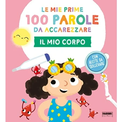 Abbildung von Il mio corpo. Le mie prime 100 parole da accarezzare. Ediz. a colori